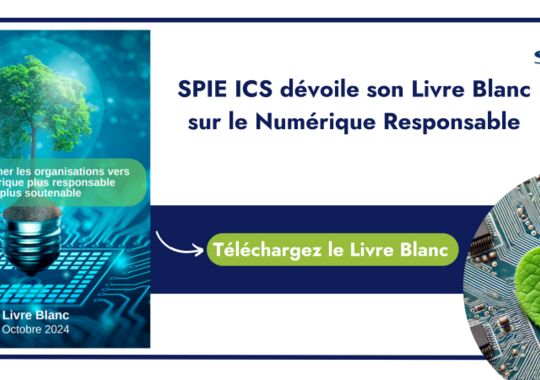 SPIE ICS dévoile son Livre Blanc sur le Numérique Responsable