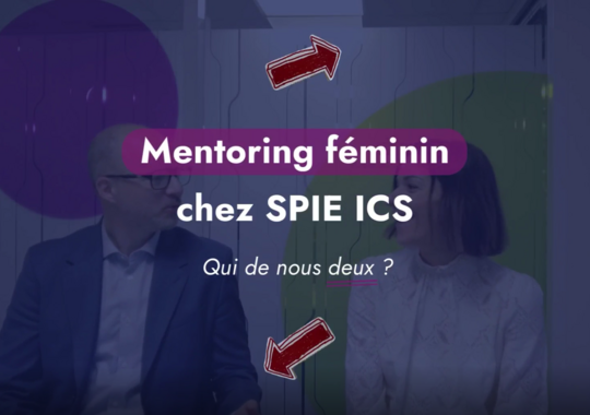 SPIE ICS accompagne ses talents féminins grâce au mentoring !