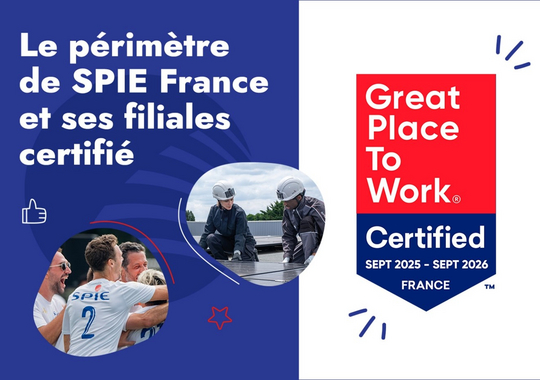 SPIE France et ses filiales ont reçu la certification Great Place to Work®